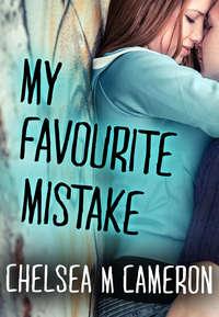 My Favourite Mistake - Chelsea Cameron