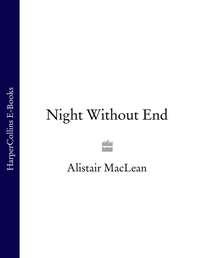 Night Without End, Alistair  MacLean аудиокнига. ISDN39786009