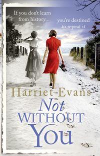 Not Without You, Harriet  Evans аудиокнига. ISDN39786081
