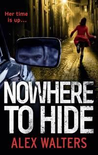 Nowhere To Hide, Alex  Walters аудиокнига. ISDN39786129