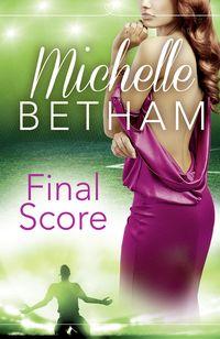 Final Score, Michelle  Betham аудиокнига. ISDN39786329