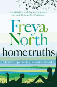 Home Truths, Freya  North аудиокнига. ISDN39786873