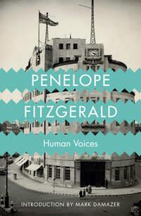Human Voices, Penelope  Fitzgerald аудиокнига. ISDN39786905