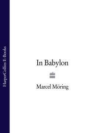 In Babylon, Marcel  Moring аудиокнига. ISDN39786969