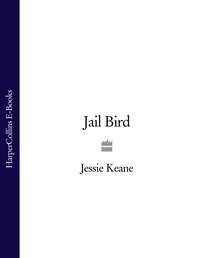 Jail Bird, Jessie  Keane аудиокнига. ISDN39787041
