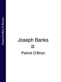 Joseph Banks - Patrick O’Brian