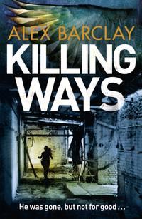 Killing Ways, Alex  Barclay аудиокнига. ISDN39787137