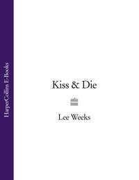 Kiss & Die - Lee Weeks