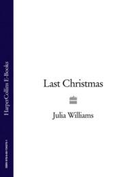 Last Christmas, Julia  Williams książka audio. ISDN39787185