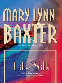 Like Silk - Mary Baxter