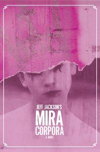 Mira Corpora, Jeff  Jackson audiobook. ISDN39787625