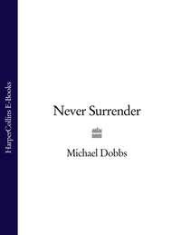 Never Surrender - Michael Dobbs