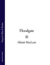 Floodgate, Alistair  MacLean audiobook. ISDN39788113