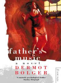 Father’s Music, Dermot  Bolger audiobook. ISDN39789137