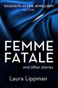 Femme Fatale and other stories, Laura  Lippman audiobook. ISDN39789193