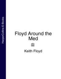 Floyd Around the Med - Keith Floyd
