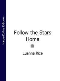 Follow the Stars Home, Luanne  Rice аудиокнига. ISDN39789441