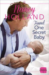 Found: One Secret Baby, Nancy  Holland аудиокнига. ISDN39789545