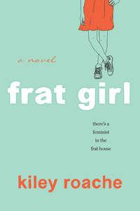 Frat Girl, Kiley  Roache książka audio. ISDN39789601