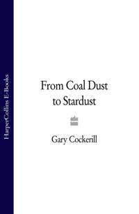 From Coal Dust to Stardust - Gary Cockerill
