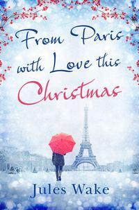 From Paris With Love This Christmas, Jules  Wake аудиокнига. ISDN39789689