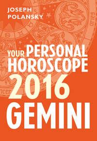 Gemini 2016: Your Personal Horoscope, Joseph  Polansky książka audio. ISDN39789785
