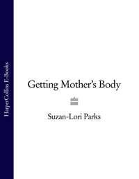 Getting Mother’s Body - Suzan-Lori Parks