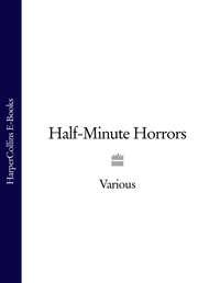 Half-Minute Horrors,  аудиокнига. ISDN39790129