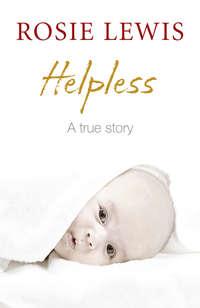 Helpless: A True Short Story - Rosie Lewis