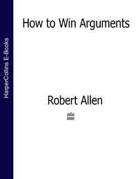 How to Win Arguments - Robert Allen