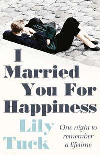 I Married You For Happiness, Lily  Tuck audiobook. ISDN39790721