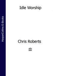 Idle Worship (Text Only Edition) - Chris Roberts