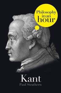 Kant: Philosophy in an Hour, Paul  Strathern аудиокнига. ISDN39791409