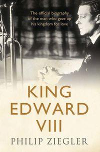 King Edward VIII, Philip  Ziegler audiobook. ISDN39791481