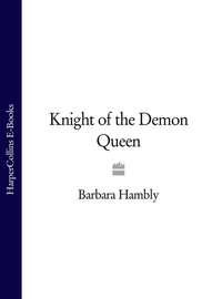 Knight of the Demon Queen, Barbara  Hambly audiobook. ISDN39791529