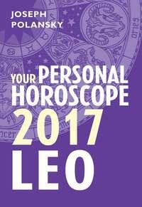 Leo 2017: Your Personal Horoscope, Joseph  Polansky książka audio. ISDN39791689