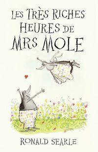 Les Très Riches Heures de Mrs Mole, Ronald  Searle audiobook. ISDN39791729