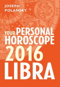 Libra 2016: Your Personal Horoscope, Joseph  Polansky książka audio. ISDN39791801