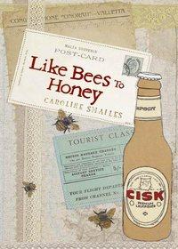 Like Bees to Honey,  аудиокнига. ISDN39791865