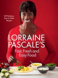 Lorraine Pascale’s Fast, Fresh and Easy Food, Lorraine  Pascale książka audio. ISDN39792057