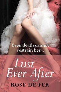 Lust Ever After - Rose Fer