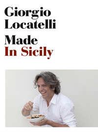 Made in Sicily, Giorgio  Locatelli audiobook. ISDN39792313