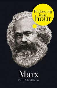 Marx: Philosophy in an Hour - Paul Strathern