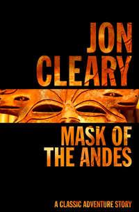 Mask of the Andes, Jon  Cleary аудиокнига. ISDN39792497