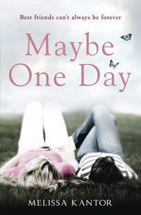 Maybe One Day, Melissa  Kantor audiobook. ISDN39792553