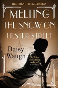 Melting the Snow on Hester Street, Daisy  Waugh аудиокнига. ISDN39792617