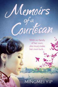 Memoirs of a Courtesan - Mingmei Yip