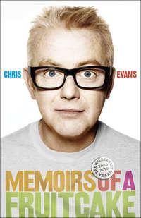 Memoirs of a Fruitcake, Chris  Evans książka audio. ISDN39792633