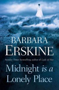 Midnight is a Lonely Place, Barbara  Erskine audiobook. ISDN39792729