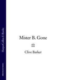 Mister B. Gone, Клайва Баркера audiobook. ISDN39792817